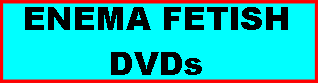 Enema Fetish Videos